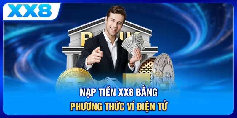 Nạp tiền XX8 bằng phương thức ví điện tử