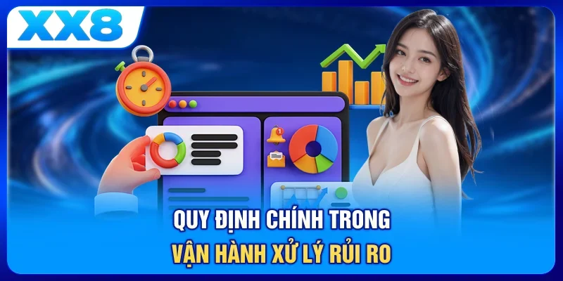 Quy định chính trong vận hành, xử lý rủi ro
